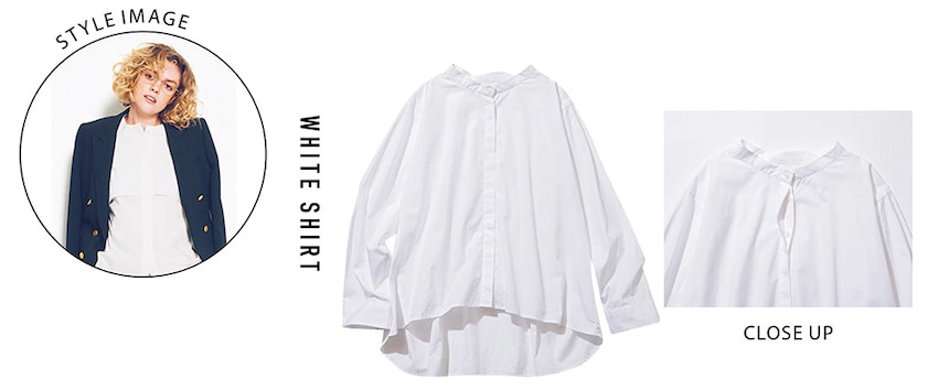 「えりがない」 × 「ボタンが見えない」 =「ジャケットの下でもたつかない」： 白シャツ 16,500円／SETTO（ブルーウォール）　シャツをジャケットとレイヤードするとき、えりとボタンどうしがぶつかってじゃまに感じることがあります。ノーカラーかつ隠れボタンなら重ねてもすっきり見えて優秀。（出口さん）